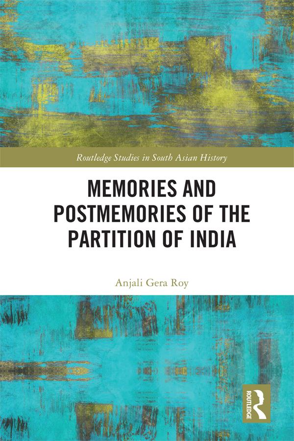 Memories and Postmemories of the Partition of India by Anjali Roy