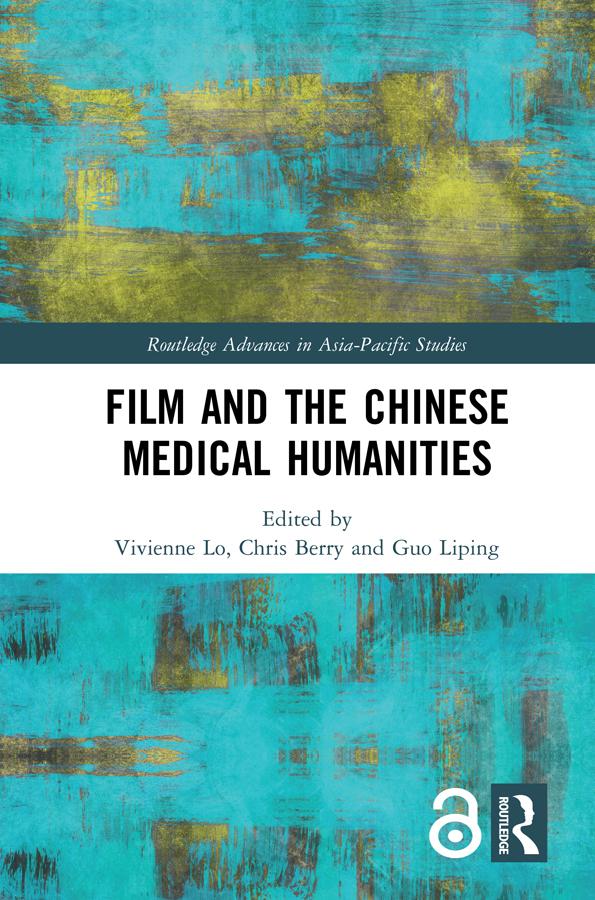 Film and the Chinese Medical Humanities by Chris Berry, Guo Liping, Vivienne Lo
