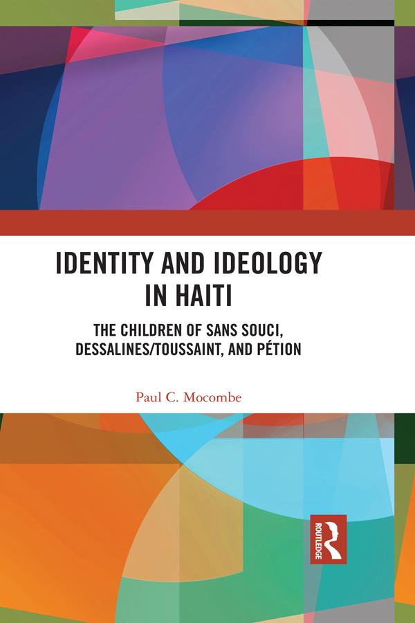 Identity and Ideology in Haiti by Paul C. Mocombe
