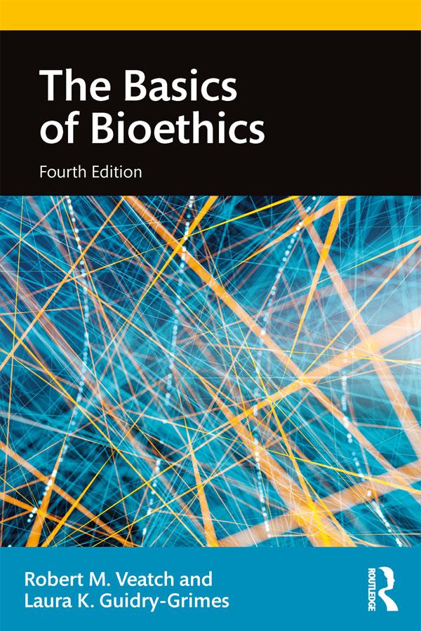 The Basics of Bioethics by Laura K. Guidry-Grimes