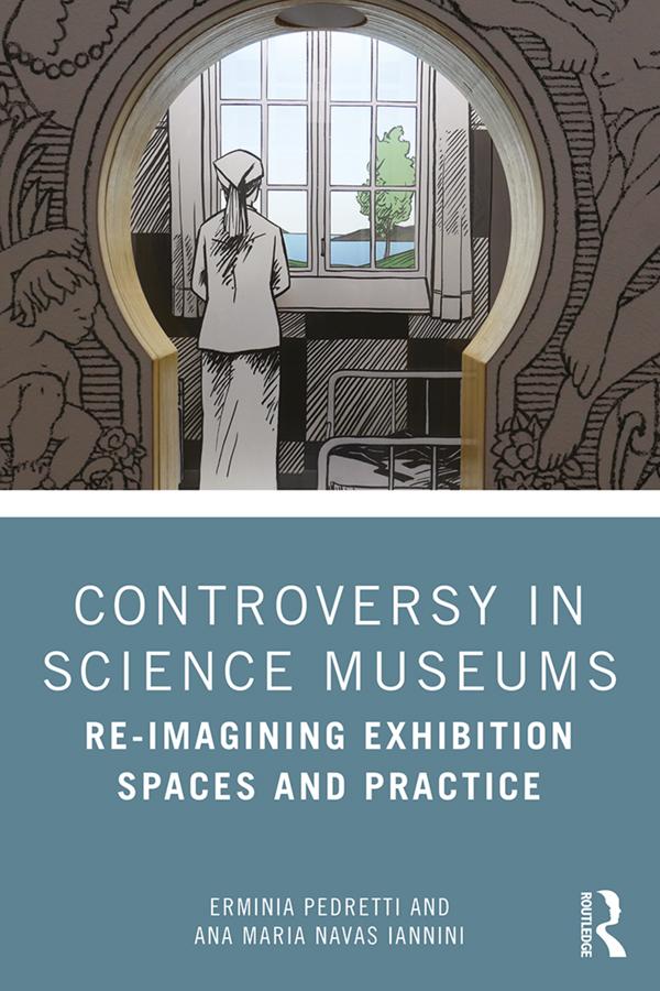 Controversy in Science Museums by Ana Maria Navas Iannini, Erminia Pedretti