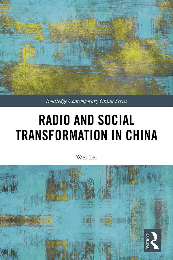 Radio and Social Transformation in China by Wei Lei