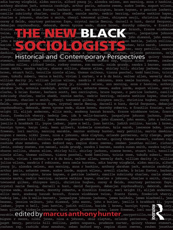 The New Black Sociologists by Marcus A. Hunter