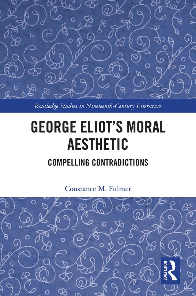 George Eliot’s Moral Aesthetic by Constance Fulmer