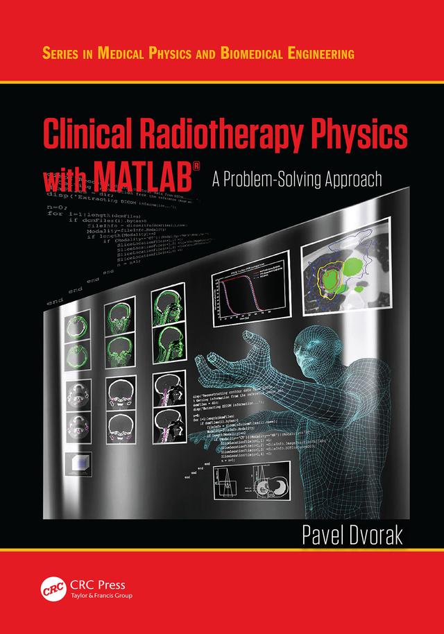 Clinical Radiotherapy Physics with MATLAB by Pavel Dvorak