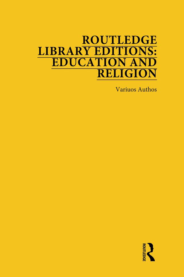 Routledge Library Editions: Education and Religion by Various