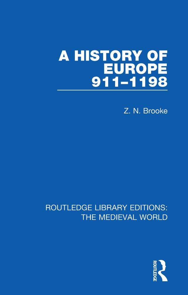 A History of Europe 911-1198 by Z.N. Brooke