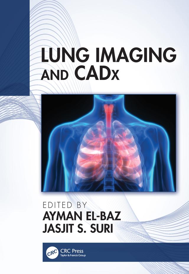 Lung Imaging and CADx by Ayman El-Baz, Jasjit Suri