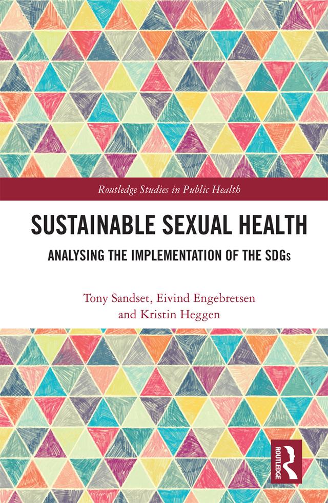 Sustainable Sexual Health by Eivind Engebretsen, Kristin Heggen, Tony Sandset