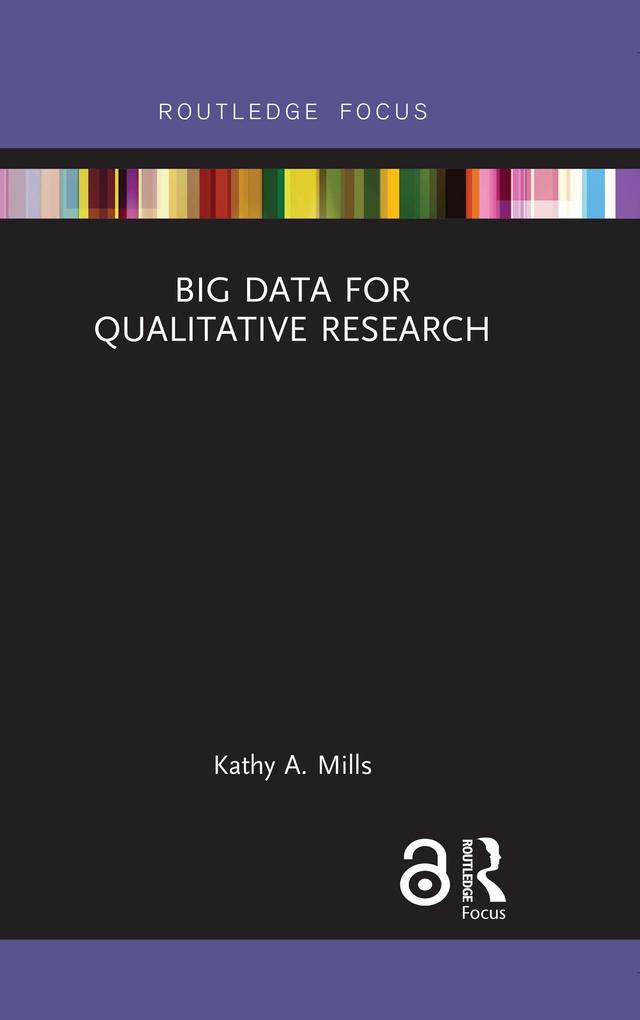 Big Data for Qualitative Research by Kathy A. Mills