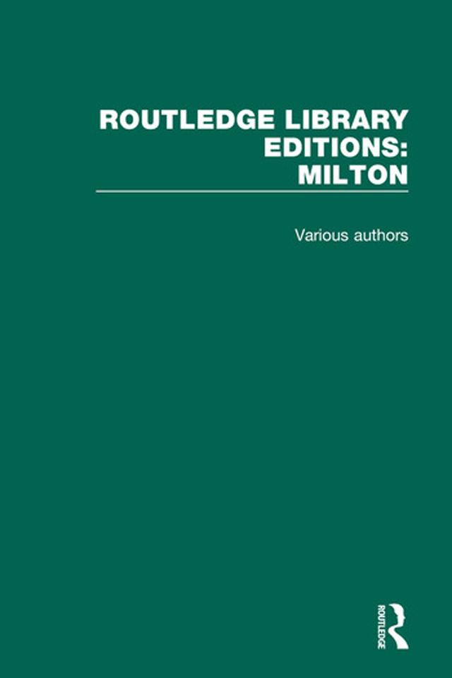 Routledge Library Editions: Milton by Various
