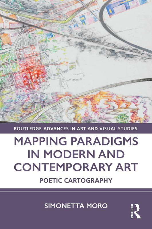 Mapping Paradigms in Modern and Contemporary Art by Simonetta Moro