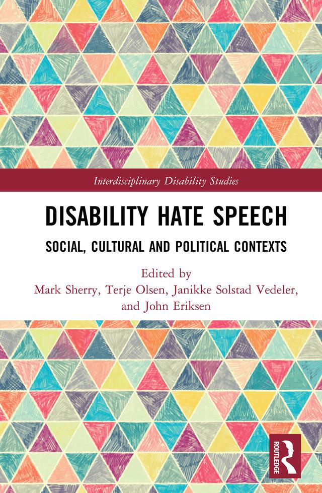 Disability Hate Speech by Janikke Solstad Vedeler, John Eriksen, Mark Sherry, Terje Olsen