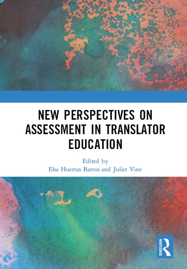 New Perspectives on Assessment in Translator Education by Elsa Huertas Barros, Juliet Vine