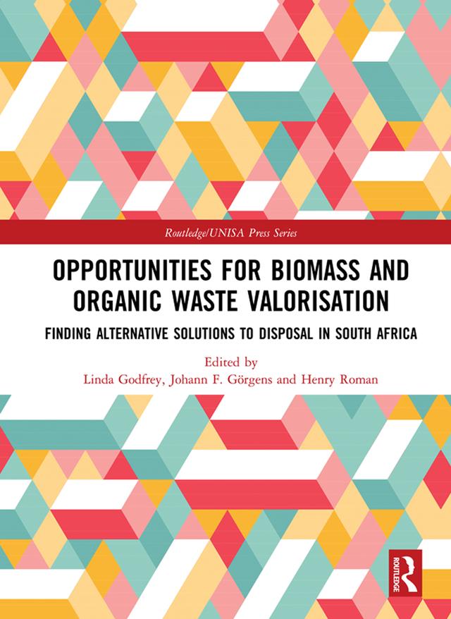 Opportunities for Biomass and Organic Waste Valorisation by Henry Roman, Johann F. Görgens, Linda Godfrey