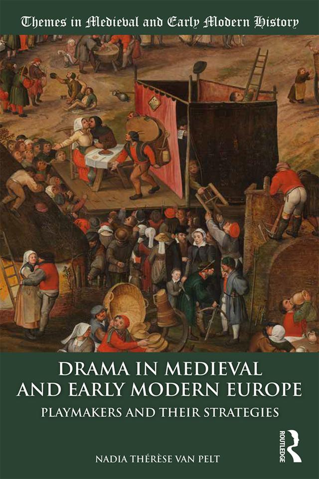 Drama in Medieval and Early Modern Europe by Nadia Thérèse van Pelt