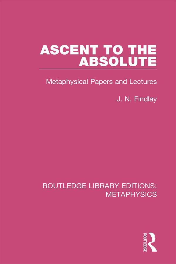 Ascent to the Absolute by J. N. Findlay