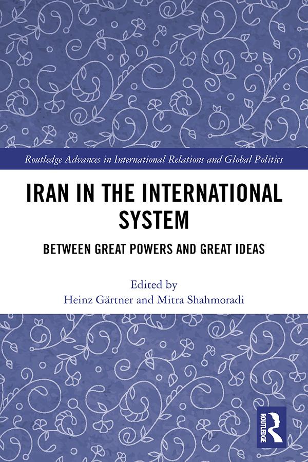 Iran in the International System by Heinz Gärtner, Mitra Shahmoradi