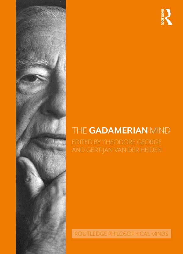 The Gadamerian Mind by Gert-Jan van der Heiden, Theodore George