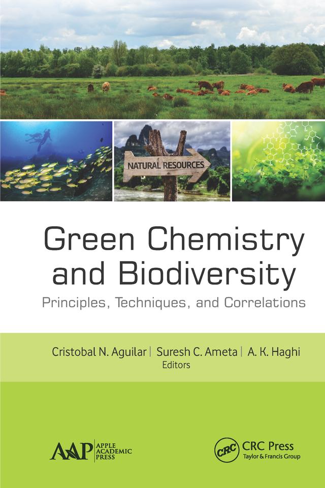 Green Chemistry and Biodiversity by A. K. Haghi, Cristobal N. Aguilar, Suresh C. Ameta