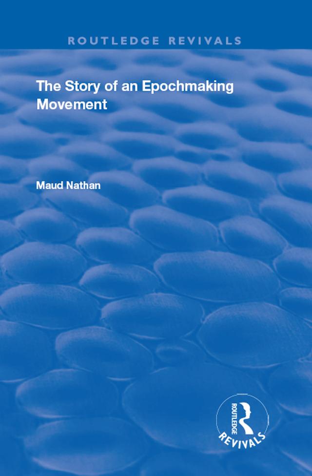 The Story of an Epoch Making Movement by Maud Nathan