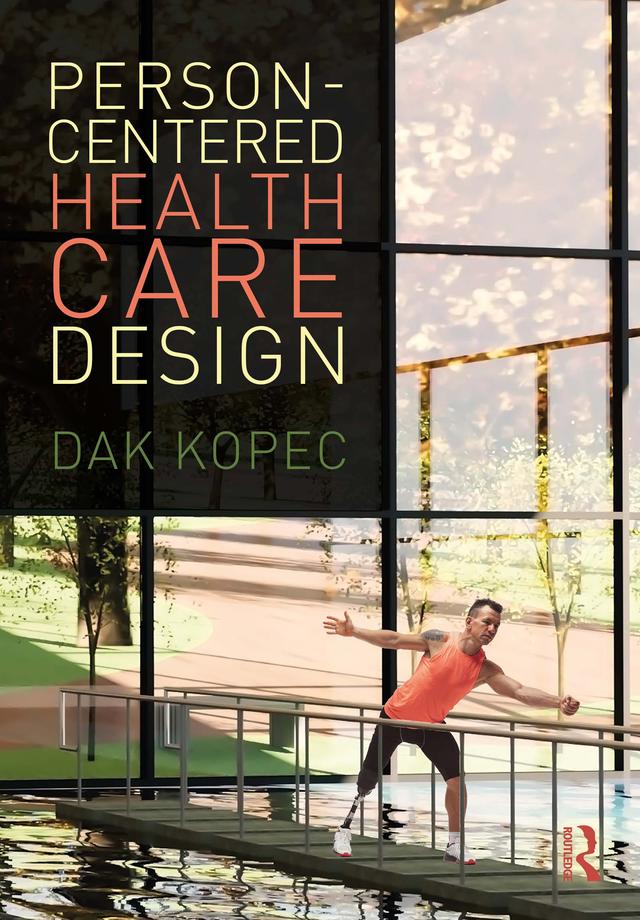 Person-Centered Health Care Design by Dak Kopec