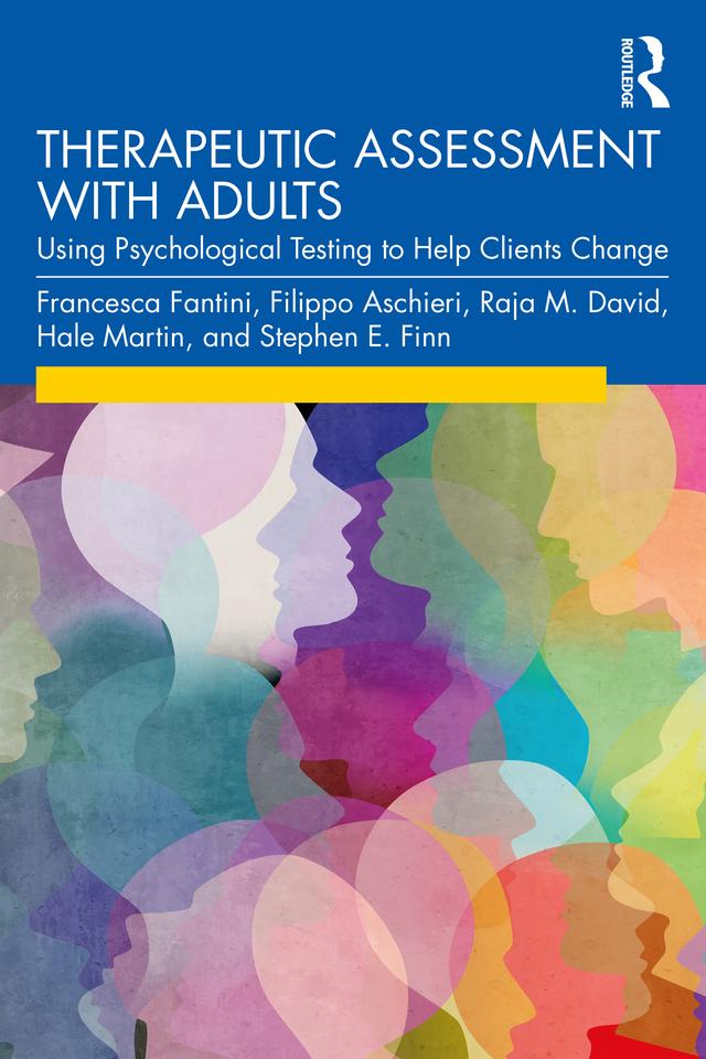 Therapeutic Assessment with Adults by Filippo Aschieri, Francesca Fantini, Hale Martin, Raja M. David, Stephen E. Finn