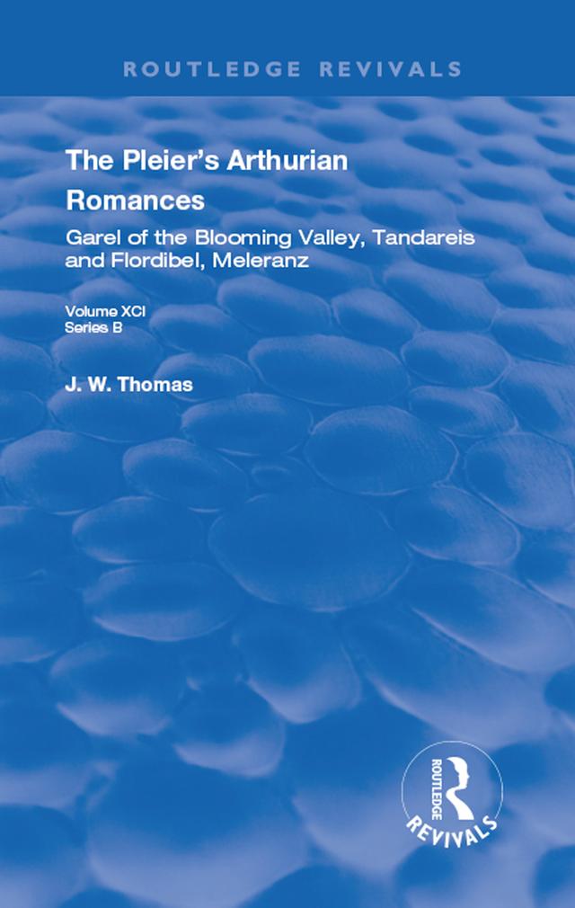 The Pleier’s Arthurian Romances by Der Pleier, J. W. Thomas