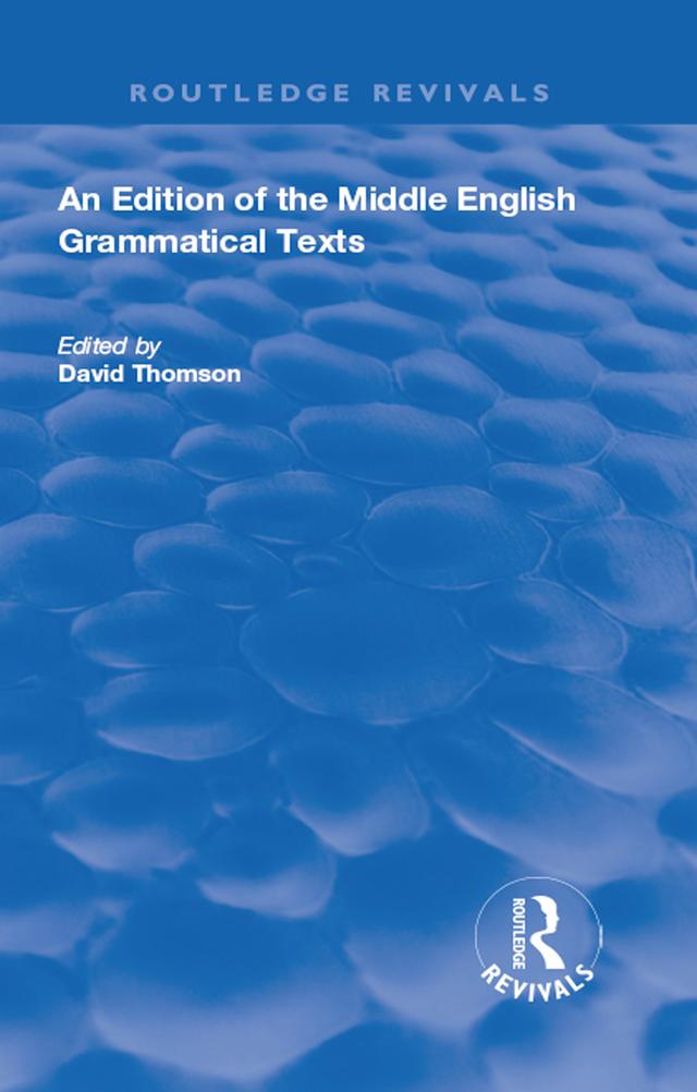 An Edition of the Middle English Grammatical Texts by David Thomson