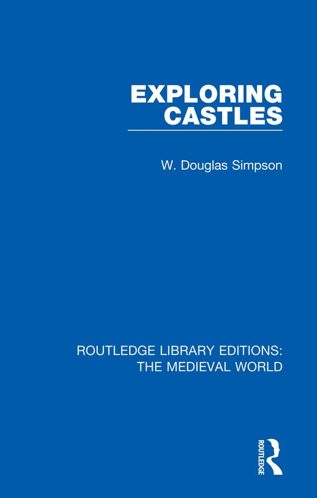 Exploring Castles by W. Douglas Simpson