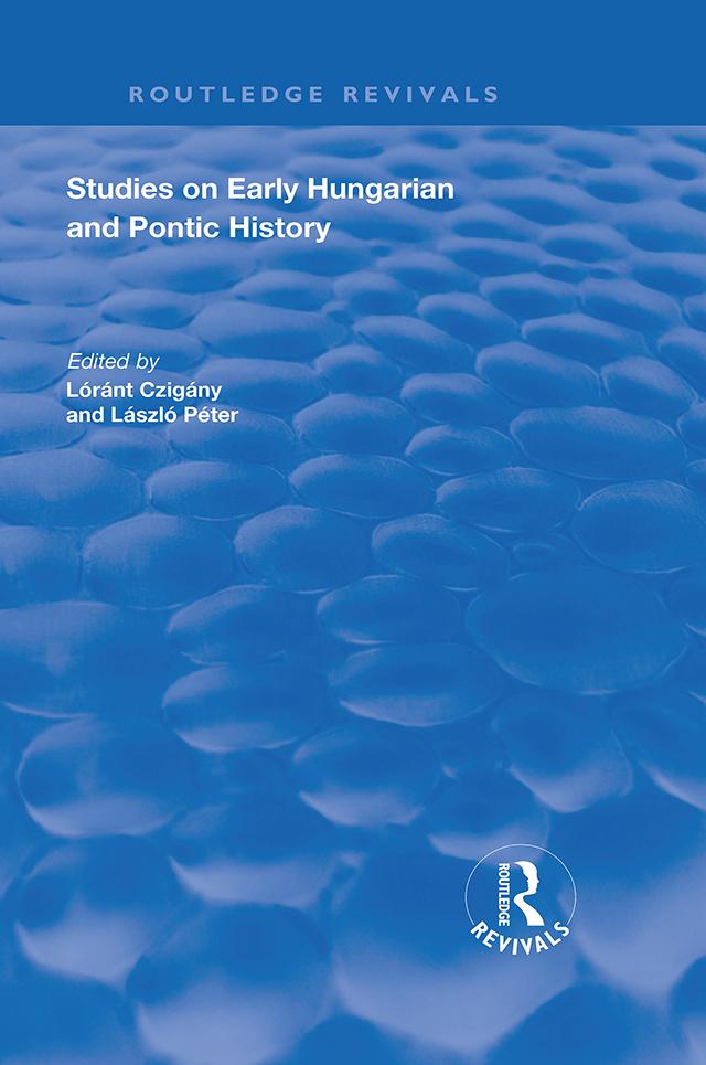 Studies on Early Hungarian and Pontic History by C.A. Macartney, László Péter