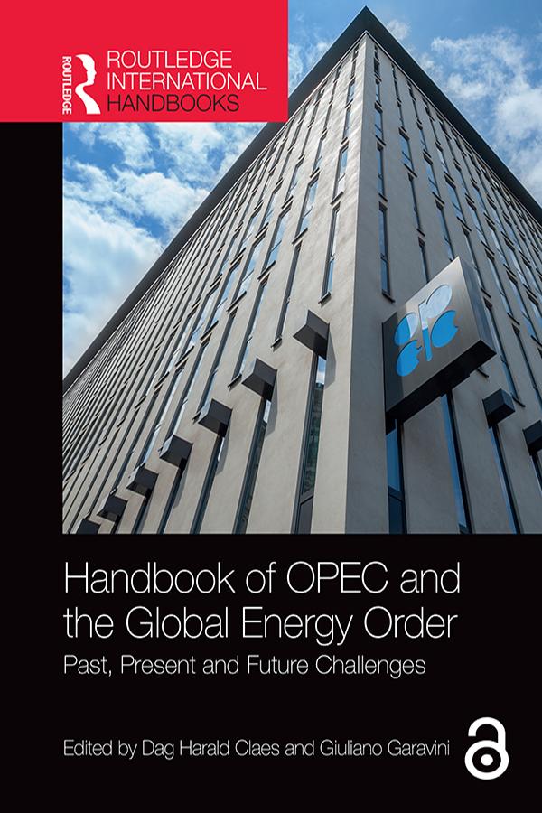Handbook of OPEC and the Global Energy Order by Dag Harald Claes, Giuliano Garavini