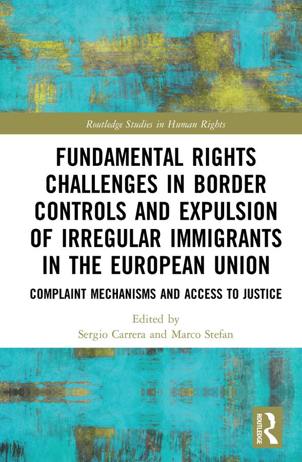 Fundamental Rights Challenges in Border Controls and Expulsion of Irregular Immigrants in the European Union by Marco Stefan, Sergio Carrera