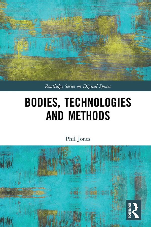 Bodies, Technologies and Methods by Phil Jones