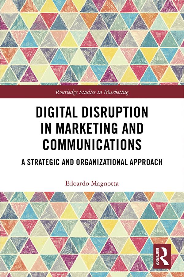 Digital Disruption in Marketing and Communications by Edoardo Magnotta