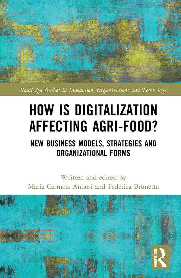 How is Digitalization Affecting Agri-food? by Federica Brunetta, Maria Carmela Annosi