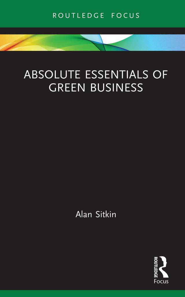 Absolute Essentials of Green Business by Alan Sitkin