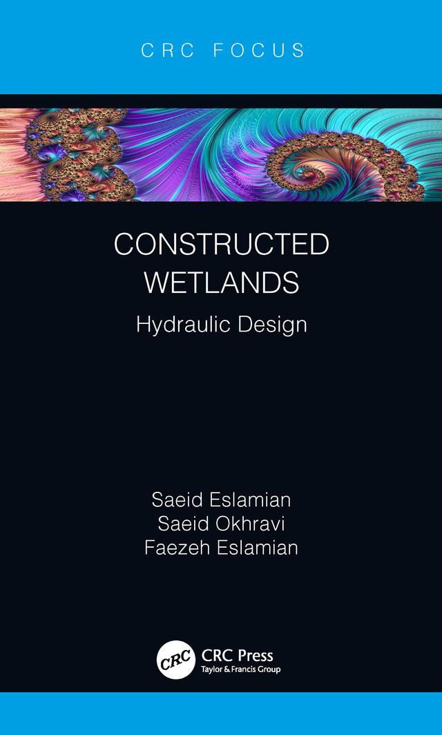 Constructed Wetlands by Faezeh Eslamian, Saeid Eslamian, Saeid Okhravi