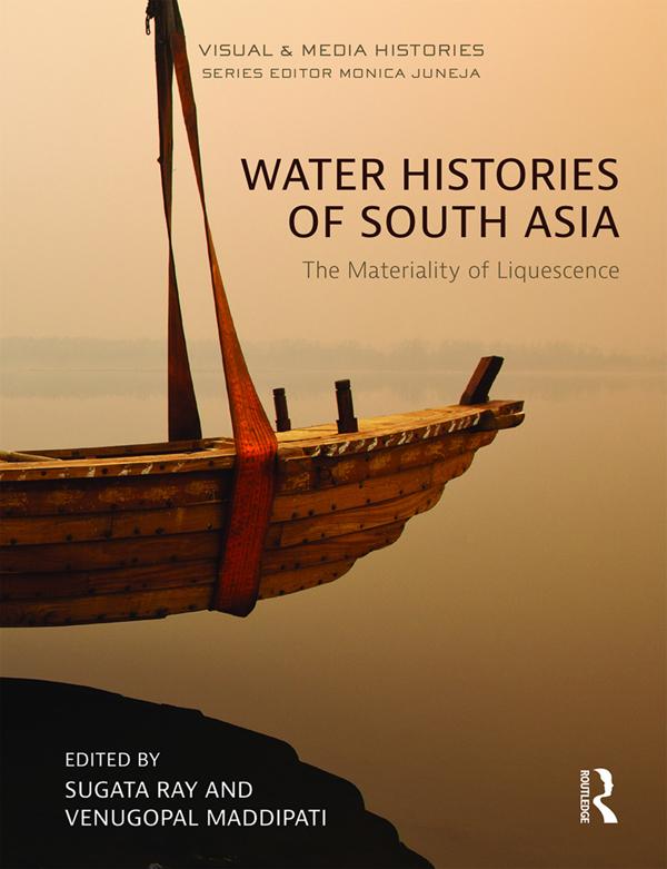 Water Histories of South Asia by Sugata Ray, Venugopal Maddipati
