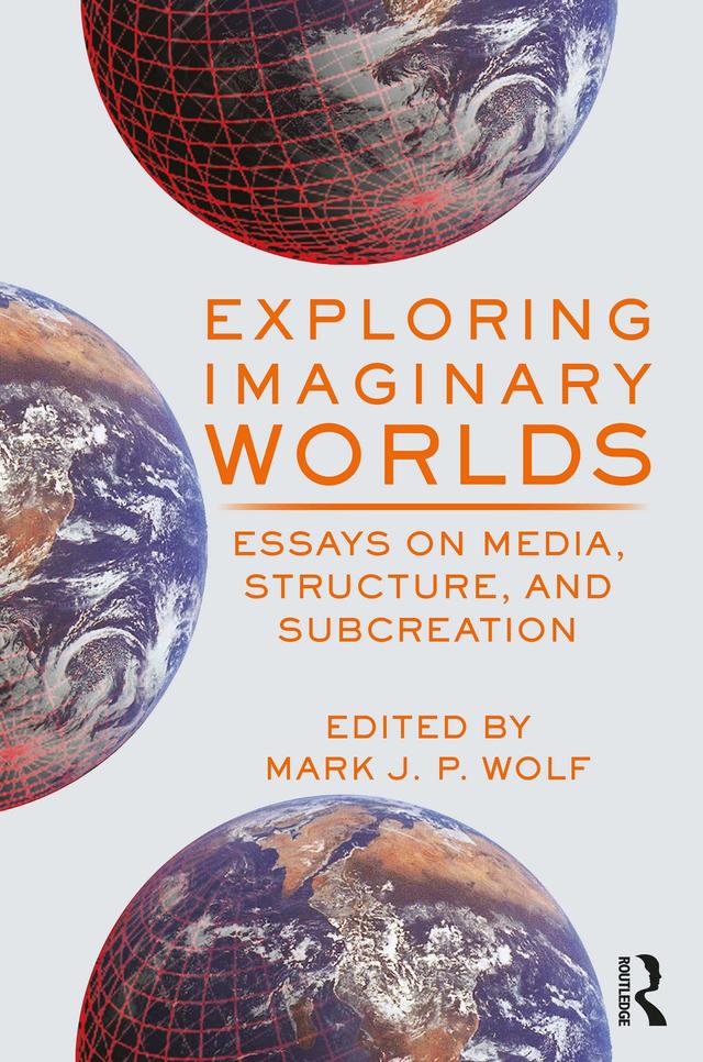 Exploring Imaginary Worlds by Mark Wolf