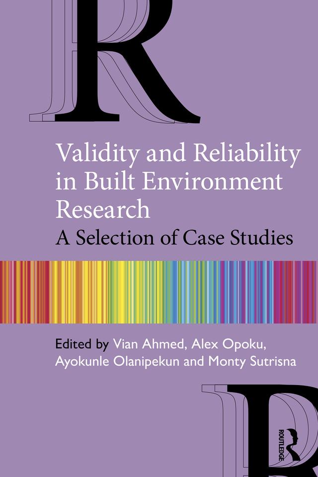 Validity and Reliability in Built Environment Research by Alex Opoku, Ayokunle Olanipekun, Monty Sutrisna, Vian Ahmed
