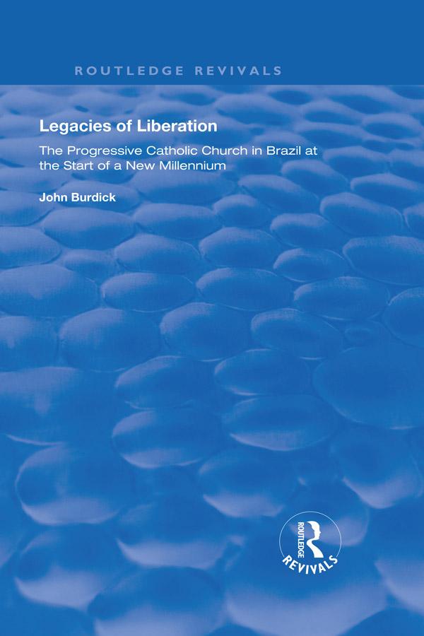 Legacies of Liberation by John Burdick