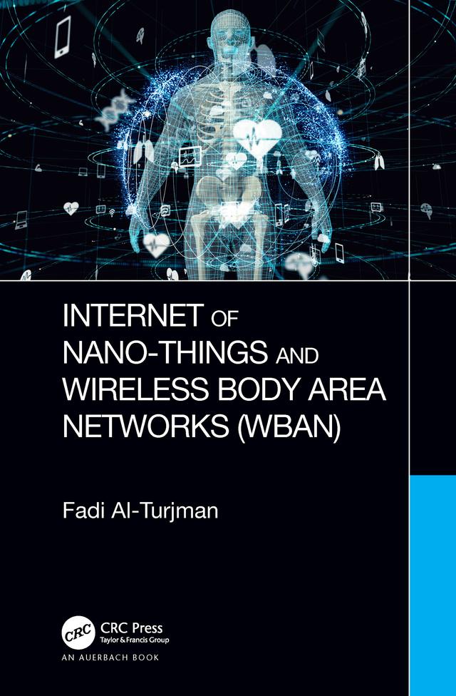 Internet of Nano-Things and Wireless Body Area Networks (WBAN) by Fadi Al-Turjman