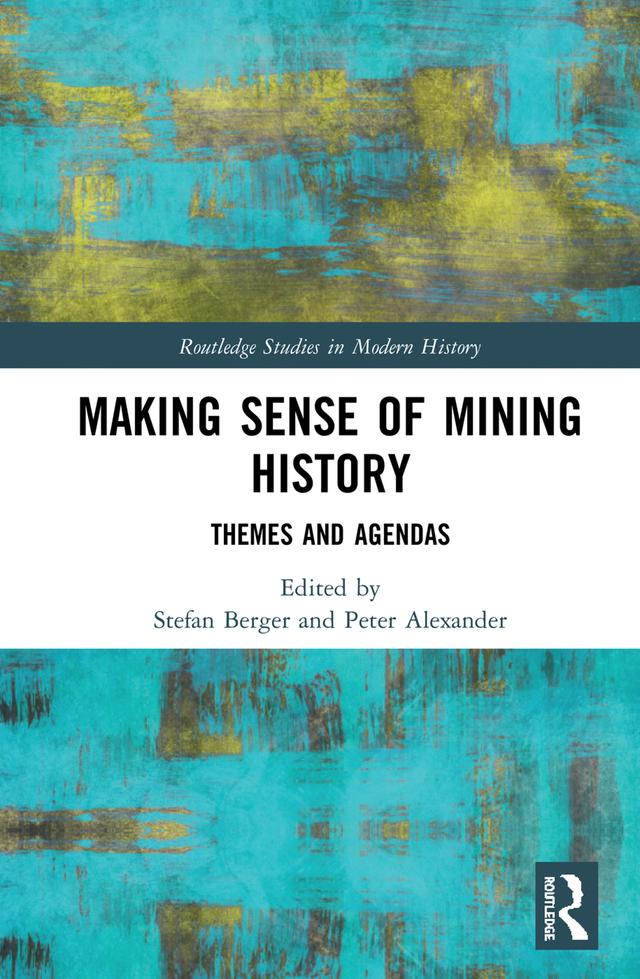 Making Sense of Mining History by Peter Alexander, Stefan Berger