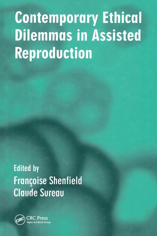Contemporary Ethical Dilemmas in Assisted Reproduction by Shenfield Francoise