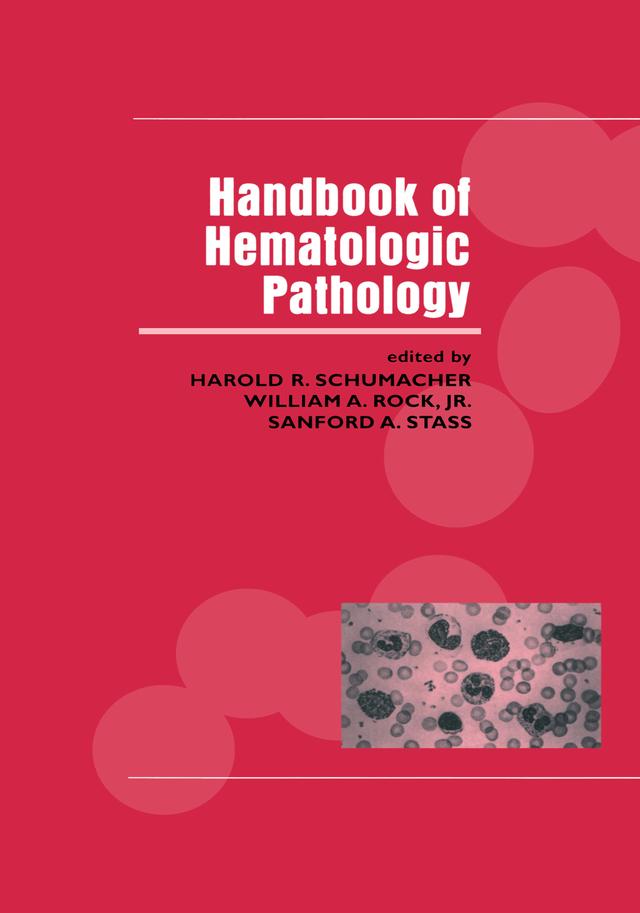 Handbook of Hematologic Pathology by Harold Schumacher, Sanford Stass, William Rock