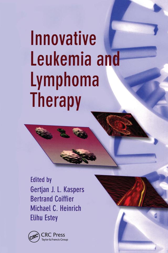 Innovative Leukemia and Lymphoma Therapy by Bertrand Coiffier, Elihu H. Estey, Gertjian J. L. Kaspers, Michael C. Heinrich