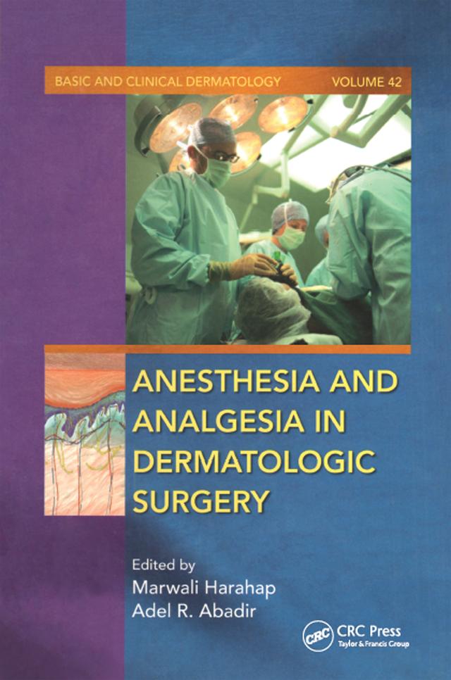 Anesthesia and Analgesia in Dermatologic Surgery by Adel R. Abadir, Marwalli Harahap