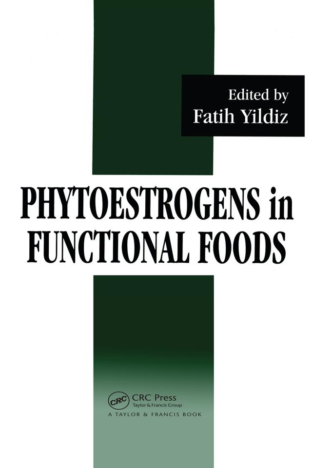 Phytoestrogens In Functional Foods by Fatih Yildiz