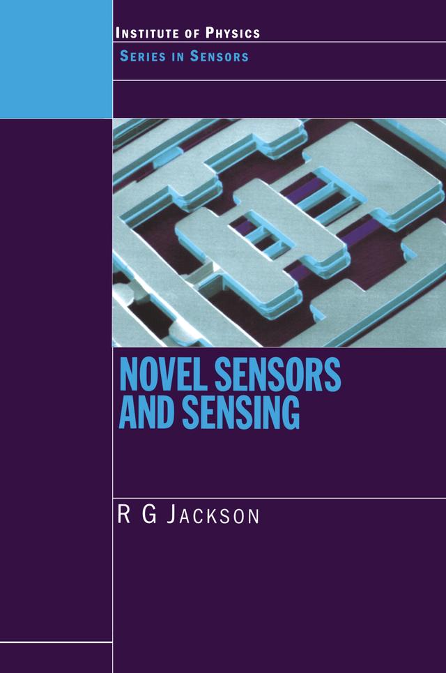 Novel Sensors and Sensing by Roger G. Jackson